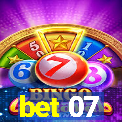 bet 07